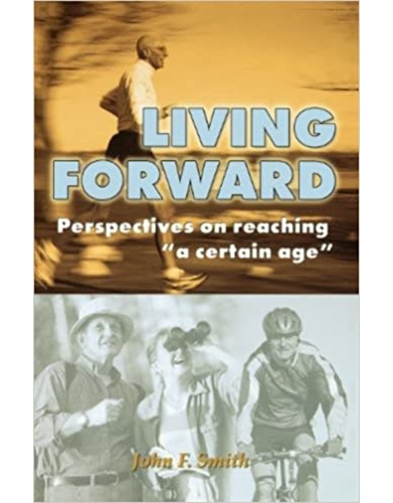 Sorin Books Living Forward: Perspectives on Reaching "a Certain Age"