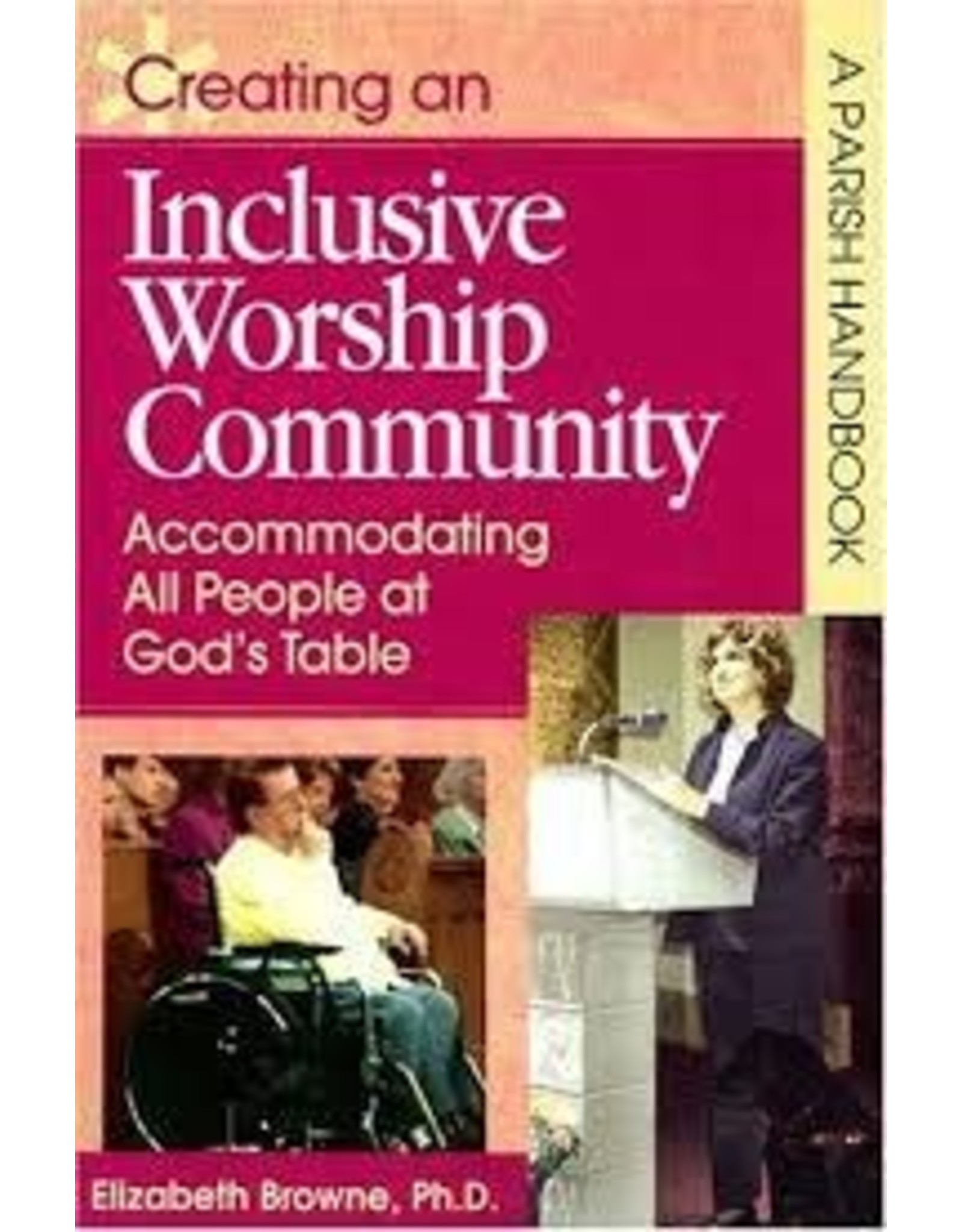Liguori Publications Creating an Inclusive Worship Community: Accommodating All Peoples at God's Table