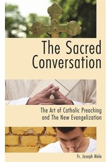 Emmaus The Sacred Conversation: The Art of Catholic Preaching