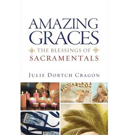 Franciscan Media Amazing Graces: The Blessings of Sacramentals