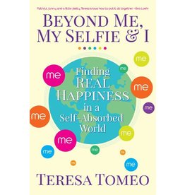 Servant Books Beyond Me, My Selfie, and I: Finding Real Happiness in a Self‑Absorbed World