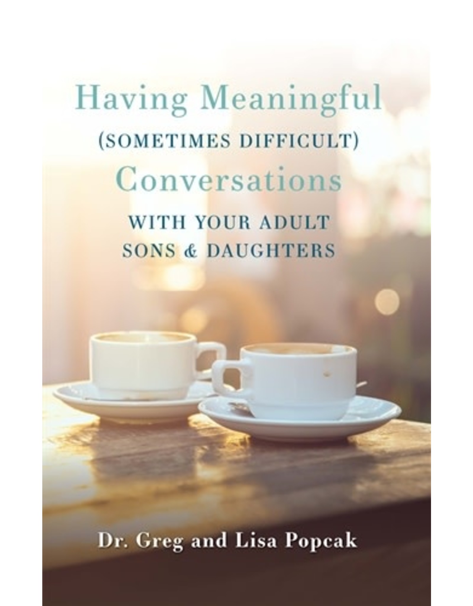 Word Among Us Having Meaningful (Sometimes Difficult) Conversations with Your Adult Sons & Daughters