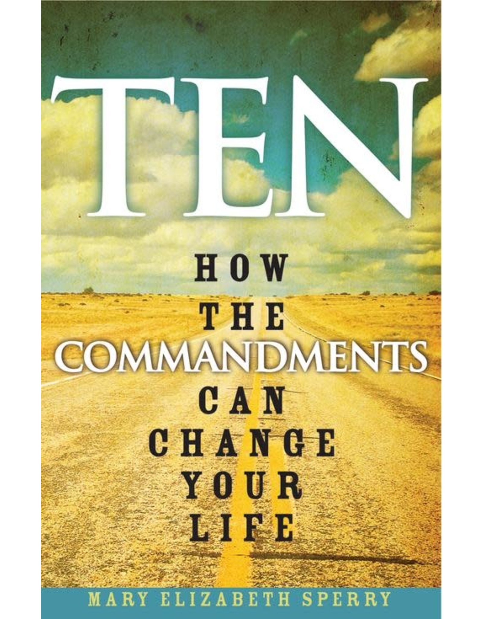 Franciscan Media Ten: How the Commandments Can Change Your Life