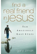 Find a Real Friend in Jesus: Ten Amazingly Easy Steps