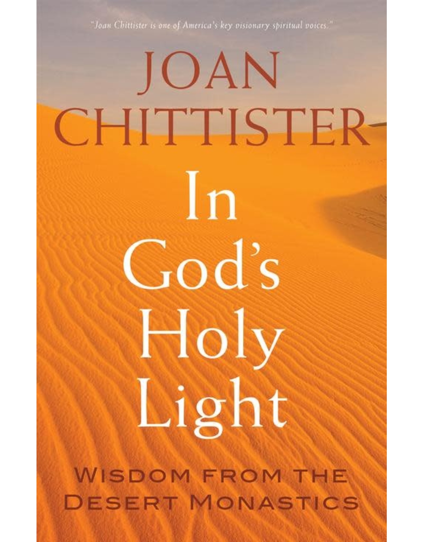 In God's Holy Light: Wisdom from the Desert Monastics