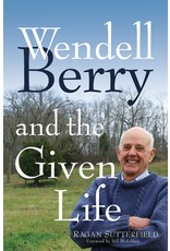 Wendell Berry and the Given Life