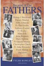 Ignatius Press Because of Our Fathers: Twenty-Three Catholics Tell How Their Fathers Led Them to Christ