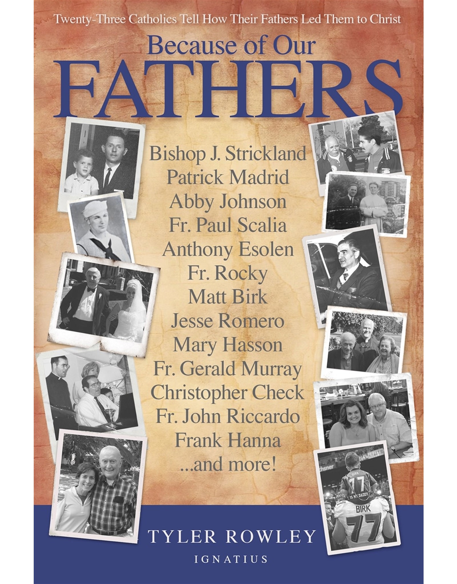 Ignatius Press Because of Our Fathers: Twenty-Three Catholics Tell How Their Fathers Led Them to Christ