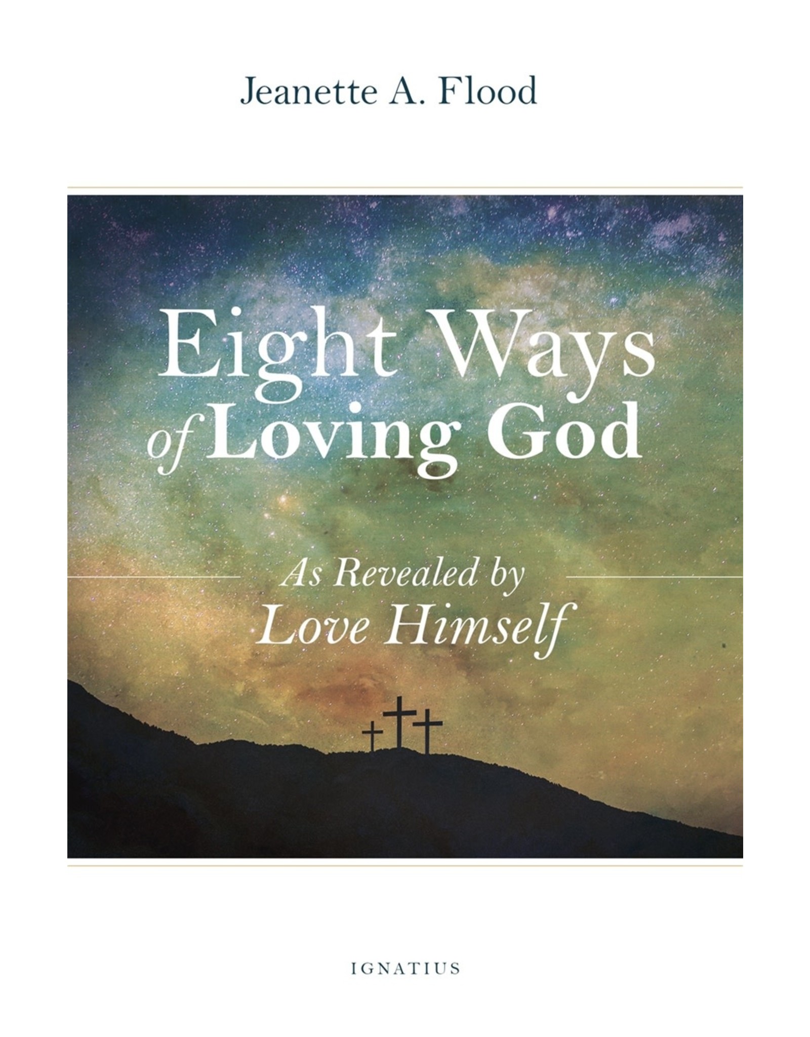 Ignatius Press Eight Ways of Loving God