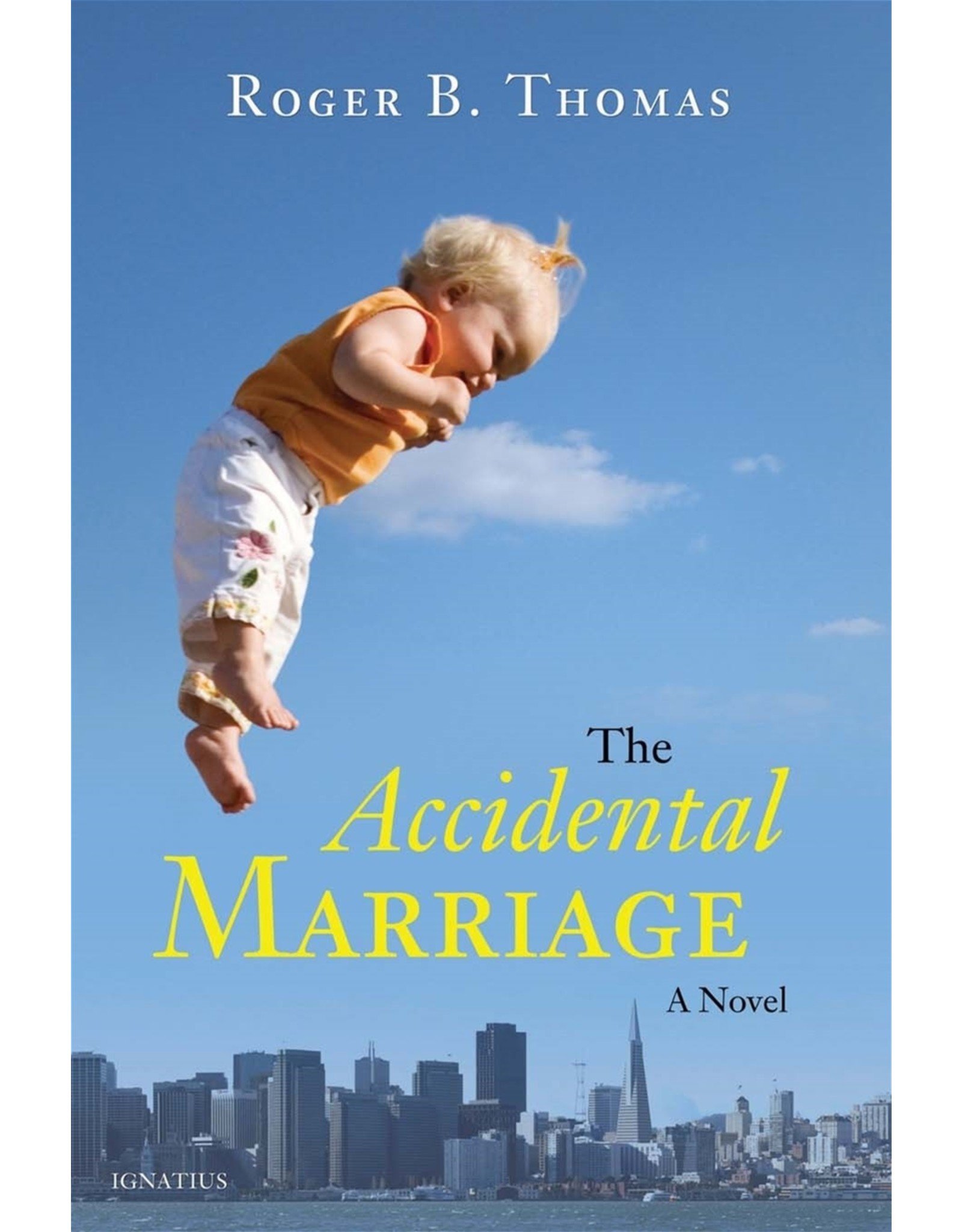 Ignatius Press The Accidental Marriage: A Novel