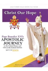 Ignatius Press Christ Our Hope: Pope Benedict XVI's Apostolic Journey to the U.S.