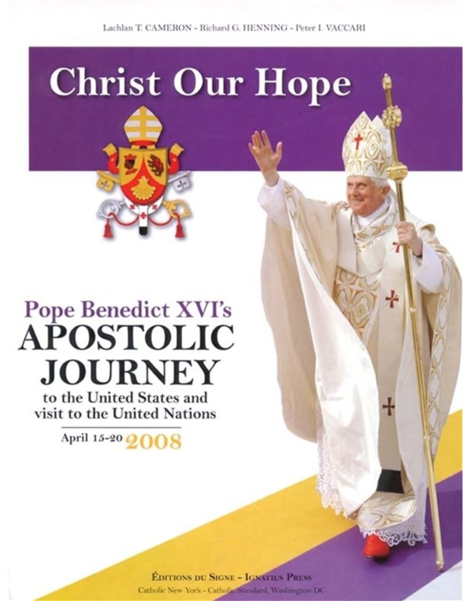 Ignatius Press Christ Our Hope: Pope Benedict XVI's Apostolic Journey to the U.S.