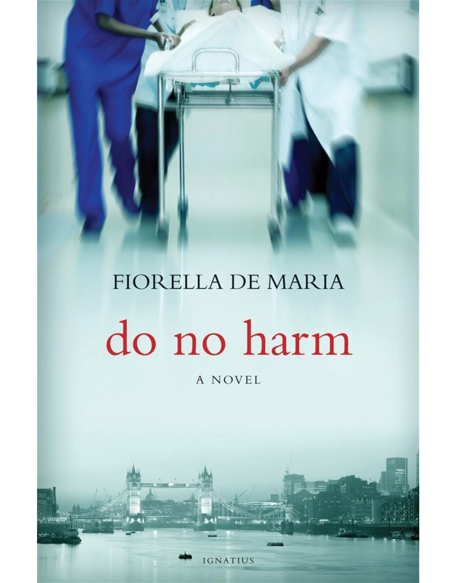 Ignatius Press Do No Harm: A Novel