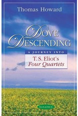 Ignatius Press Dove Descending: A Journey Into T.S. Eliot's Four Quartets