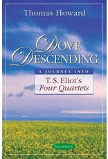 Ignatius Press Dove Descending: A Journey Into T.S. Eliot's Four Quartets
