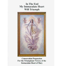 Queenship In the End My Immaculate Heart Will Triumph: Consecration Preparation