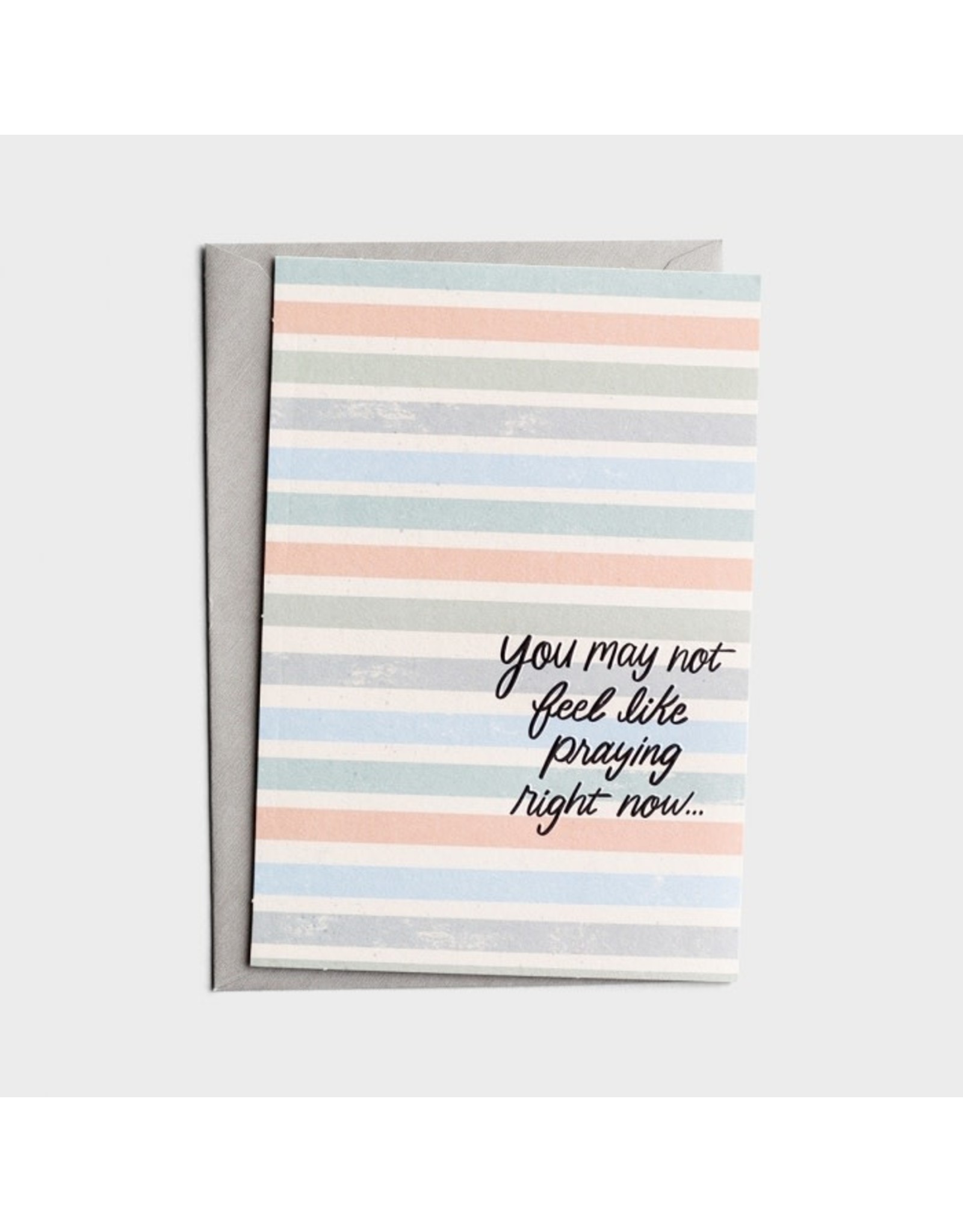 Empathy Card - May Not Feel Like Praying - Reilly's Church Supply & Gift  Boutique