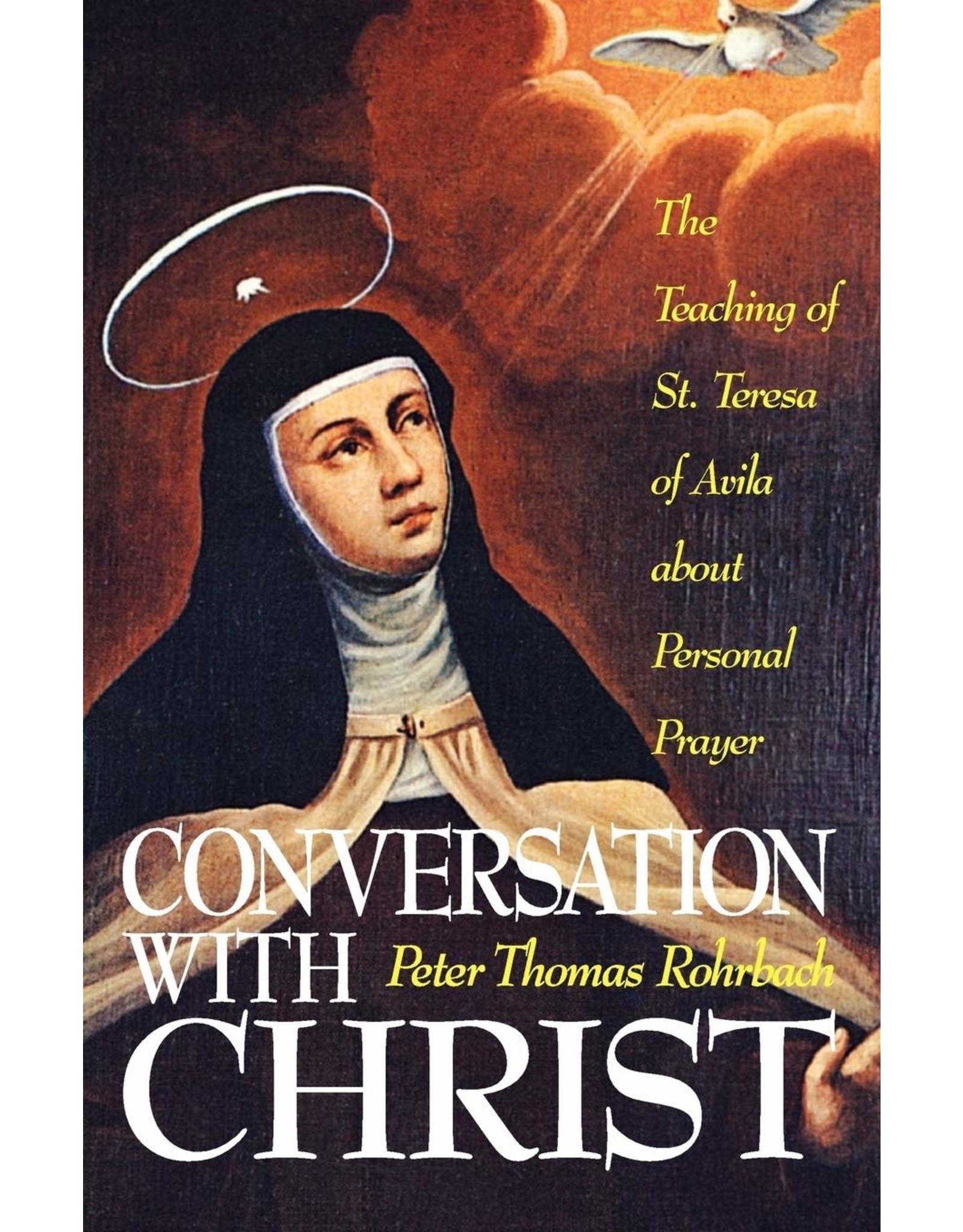 Tan Books (St. Benedict Press) Conversation with Christ: Teaching of St. Teresa of Avila about Personal Prayer