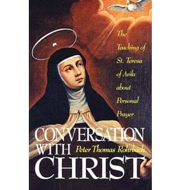 Tan Books (St. Benedict Press) Conversation with Christ: Teaching of St. Teresa of Avila about Personal Prayer