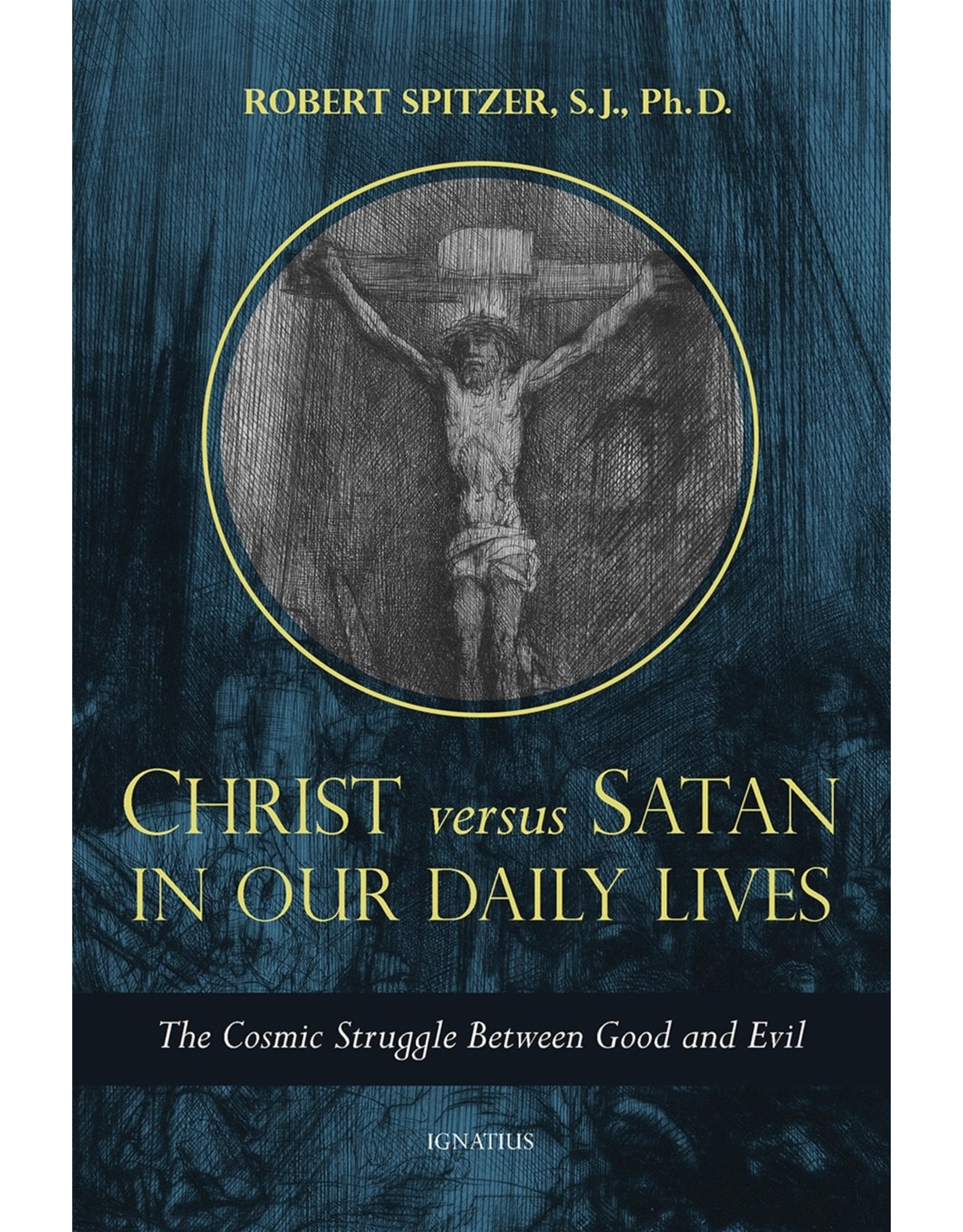 Ignatius Press Christ Versus Satan in Our Daily Lives
