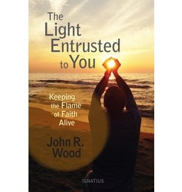 Ignatius Press The Light Entrusted to You