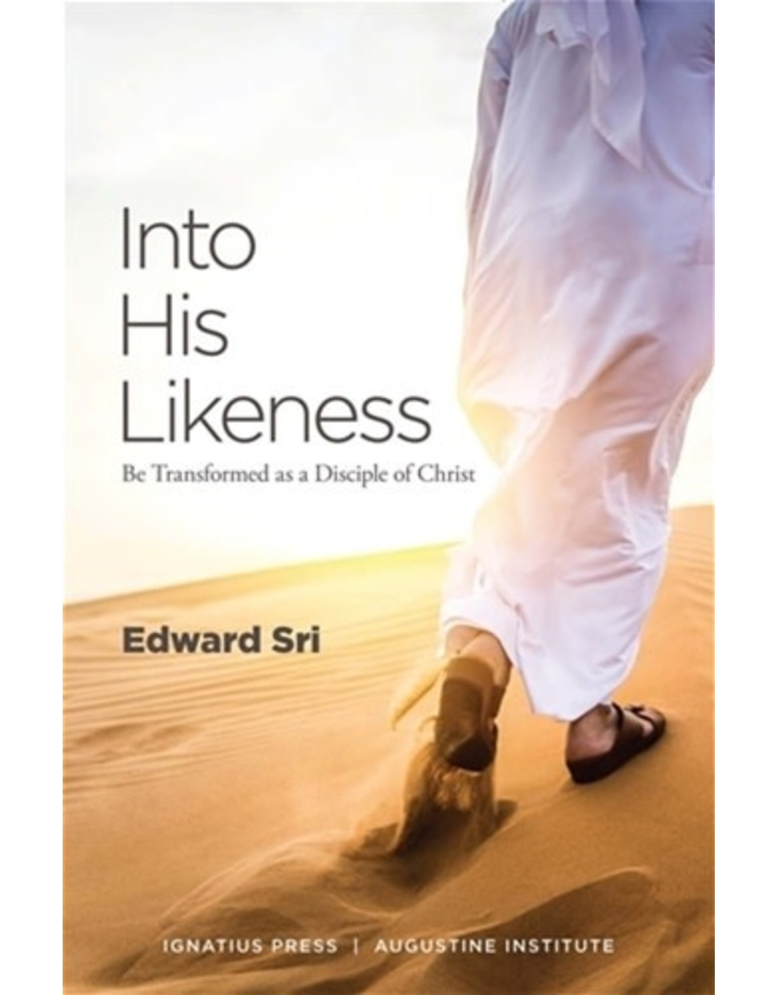 Ignatius Press Into His Likeness