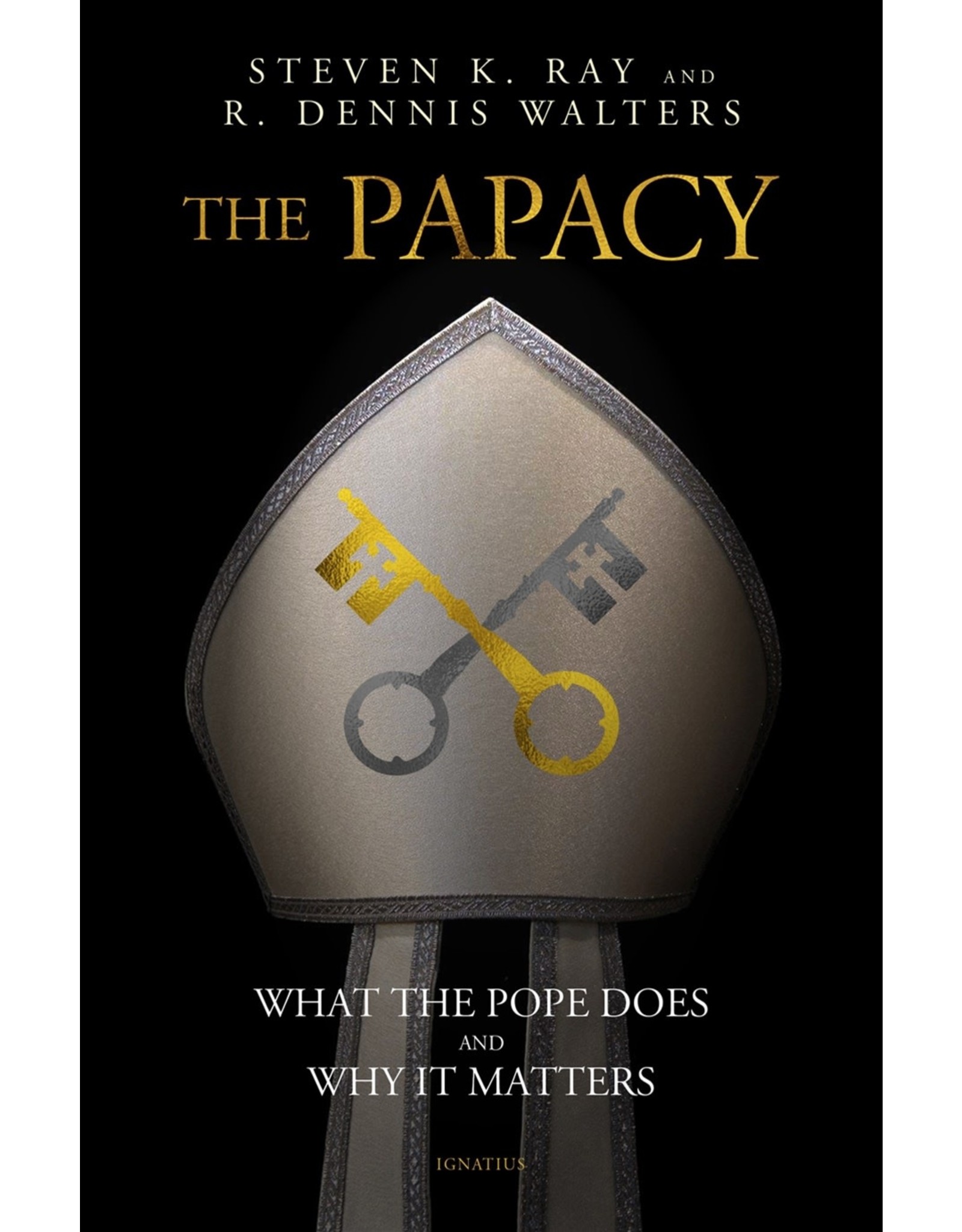 Ignatius Press The Papacy: What the Pope Does and Why It Matters