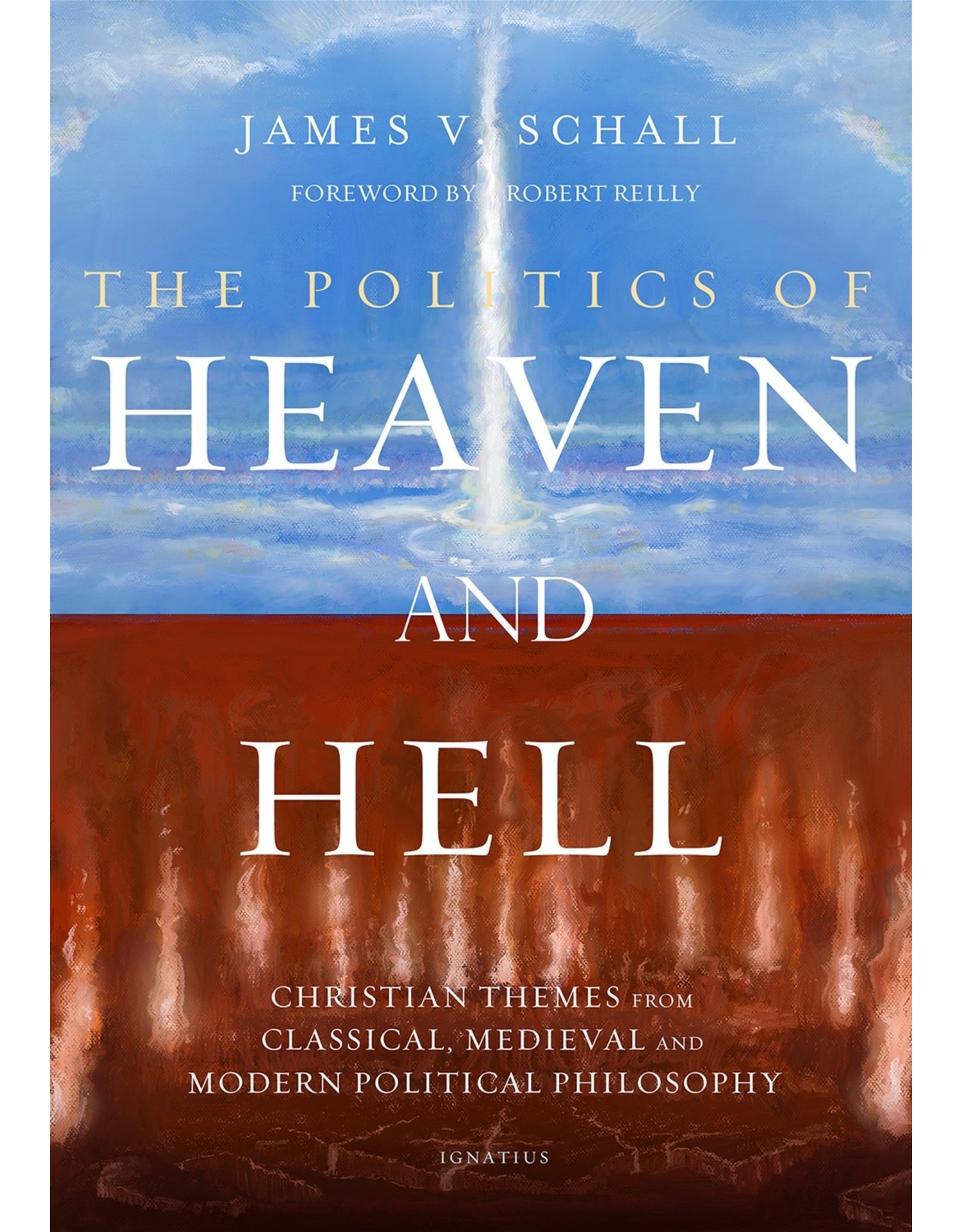 Ignatius Press The Politics of Heaven and Hell
