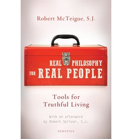 Ignatius Press Real Philosophy for Real People: Tools for Truthful Living