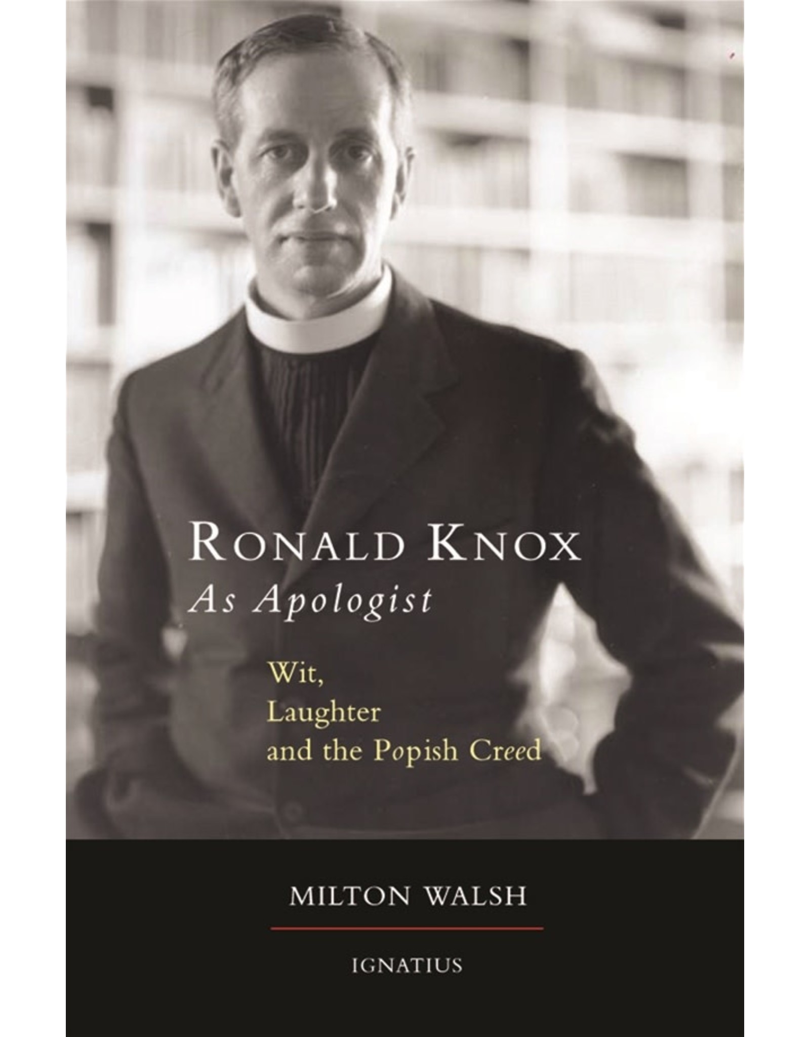 Ignatius Press Ronald Knox as Apologist