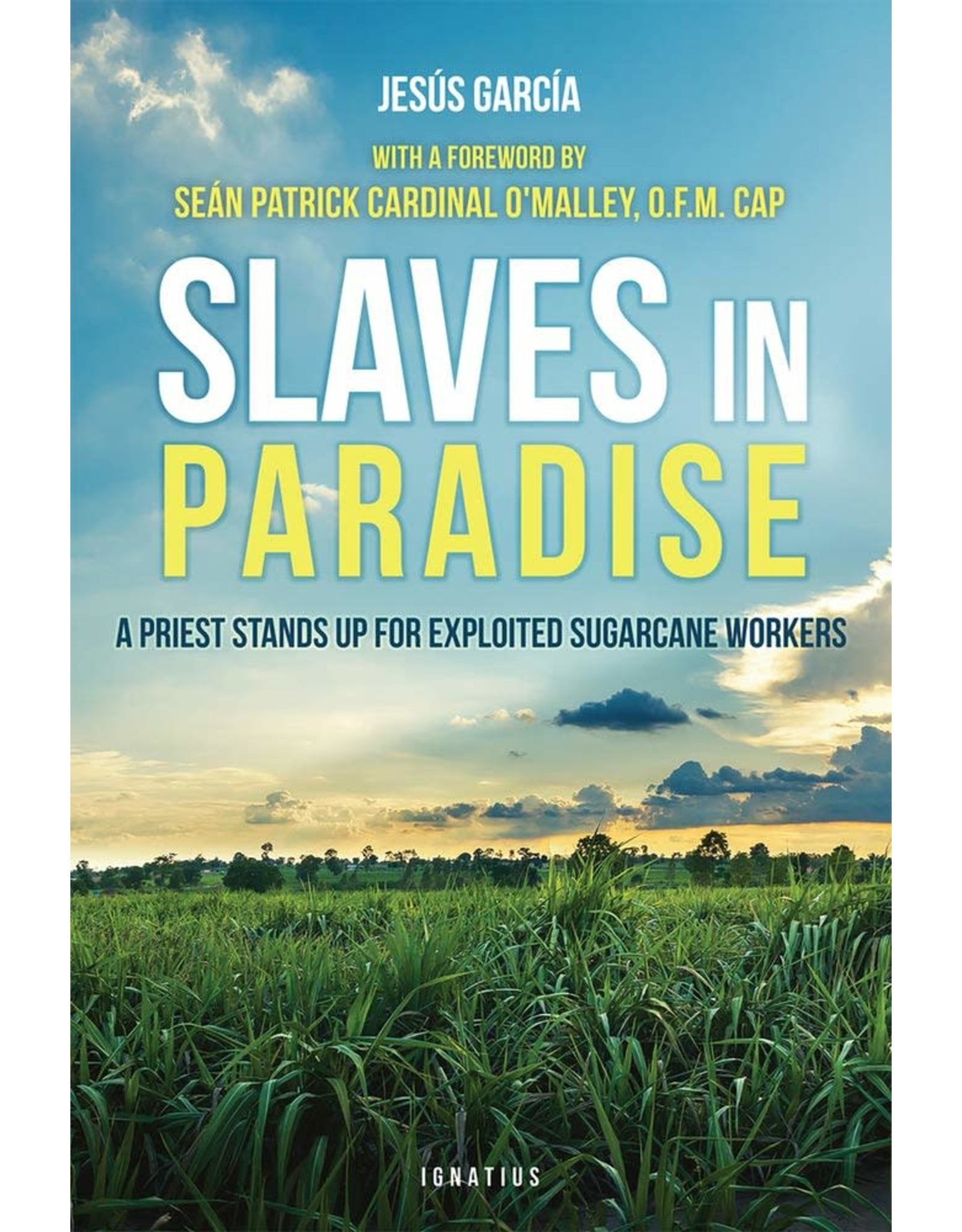 Ignatius Press Slaves in Paradise: A Priest Stands Up for Exploited Sugarcane Workers oop