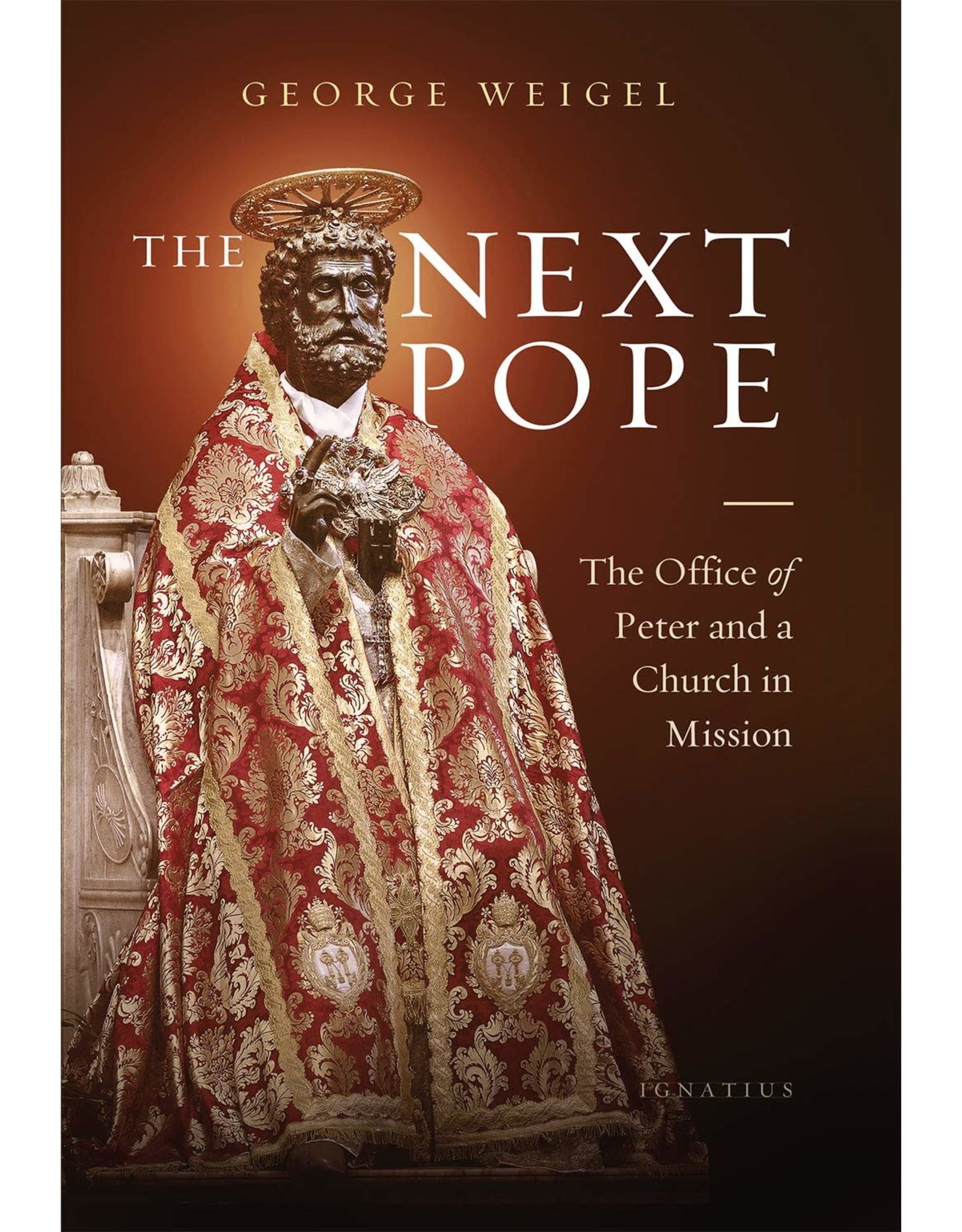 Ignatius Press The Next Pope: The Office of Peter and a Church in Mission