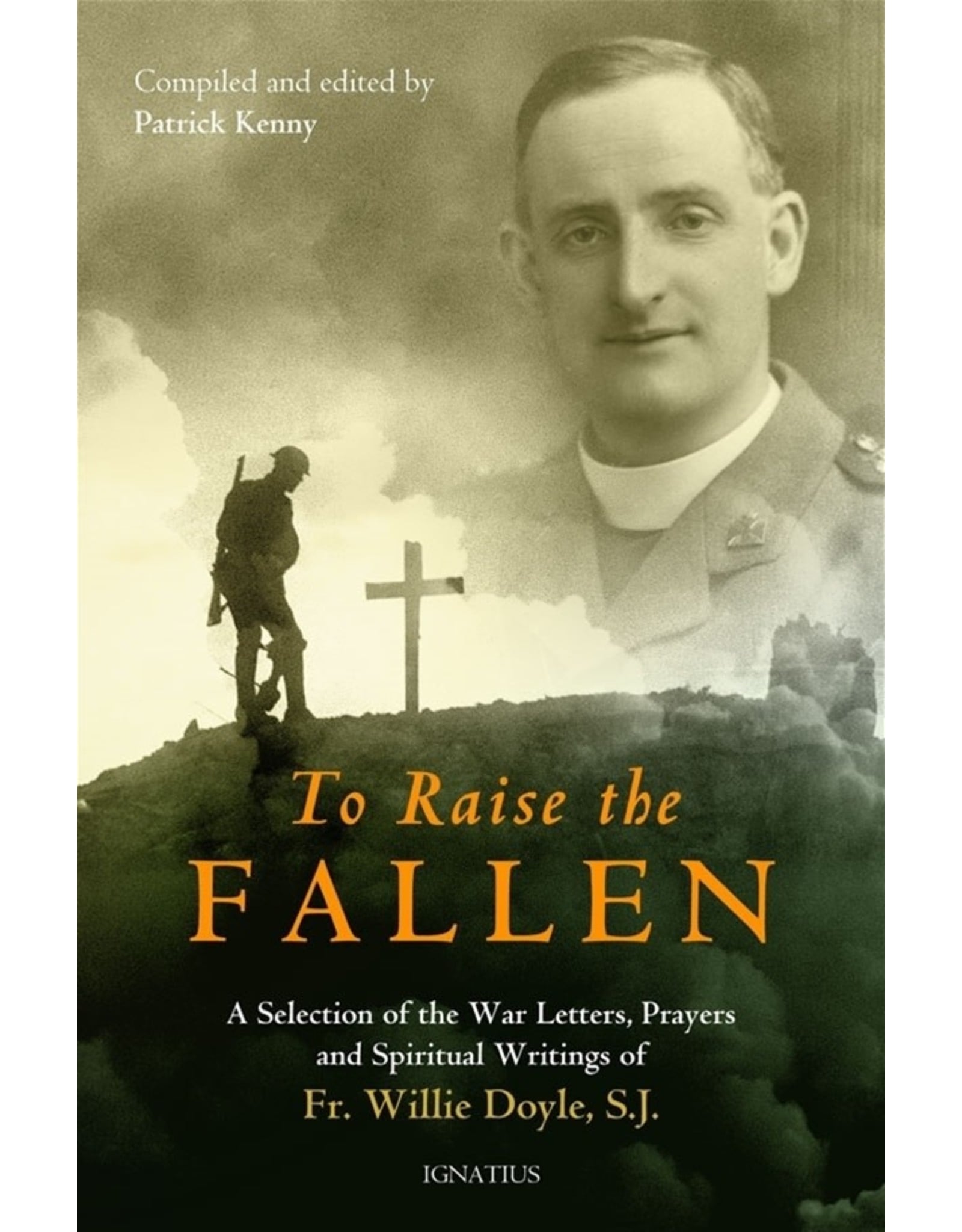 Ignatius Press To Raise the Fallen: Fr. Willie Doyle