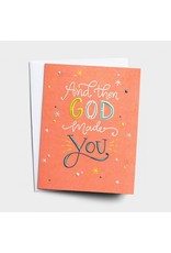 Studio 71 Birthday Card - And Then God Made You