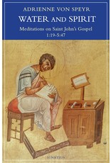 Ignatius Press Water and Spirit: Meditations on Saint John's Gospel 1:19 to 5:47