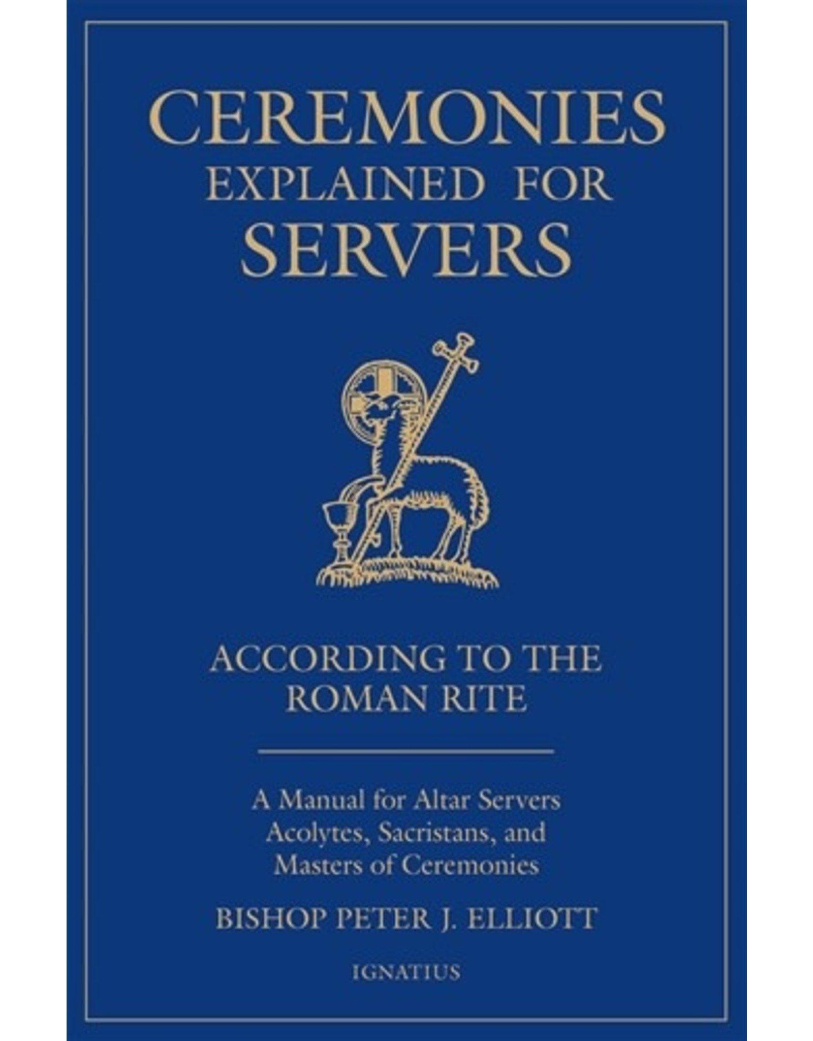 Ignatius Press Ceremonies Explained for Servers