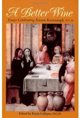 ICS Publications A Better Wine: Essays Celebrating Kieran Kavanaugh O.C.D.