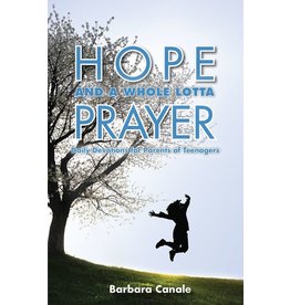 Hope & a Whole Lotta Prayer: Daily Devotions for Parents of Teenagers