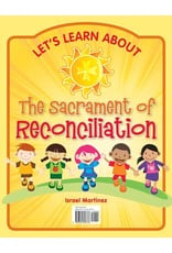 Let's Learn about the Sacrament of Reconciliation/Dime, ¿qué es el sacramento de la Reconciliación? (Bilingual Edition)