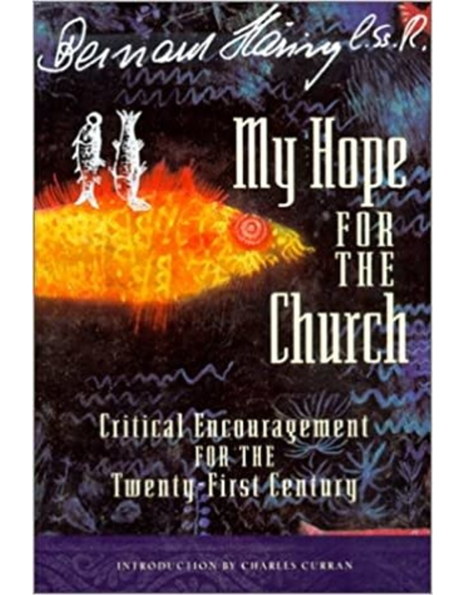 My Hope for the Church: Critical Encouragement for the Twenty-First Century