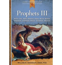 Prophets III: Hosea, Joel, Amos, Obadiah, Jonah, Micah, Nahum, Habakkuk, Zephaniah, Haggai, Zechariah, Malachi