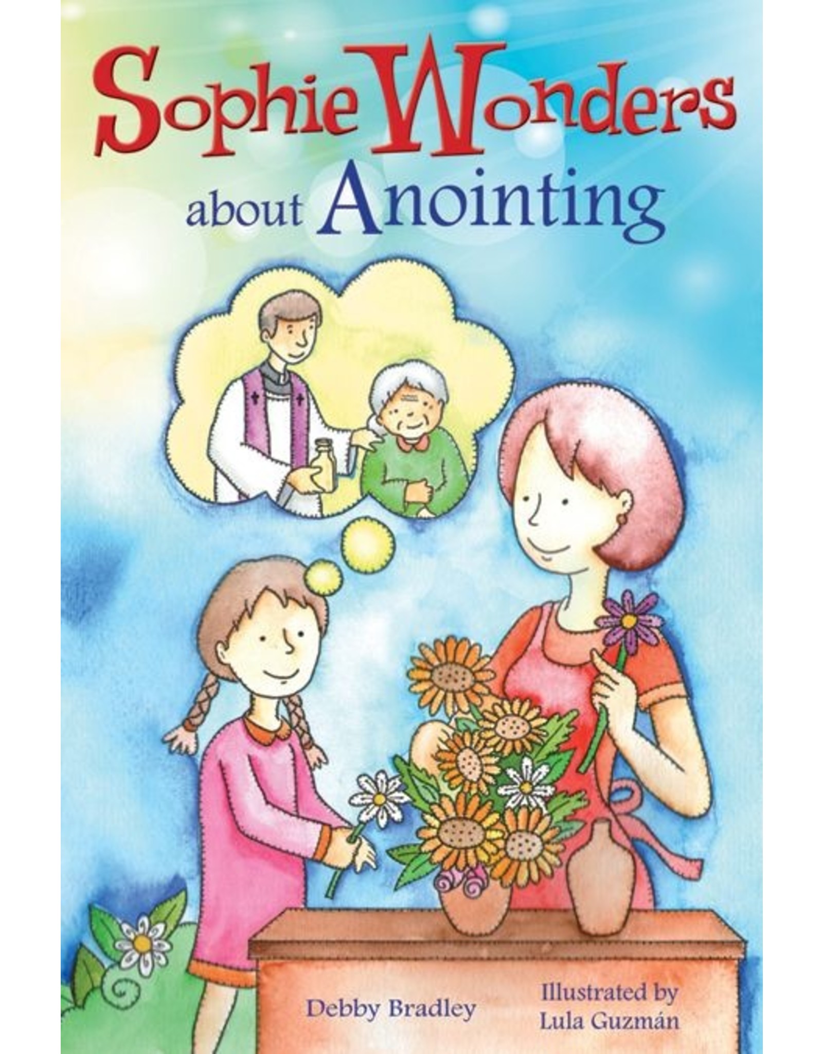 Liguori Publications Sophie Wonders about Anointing