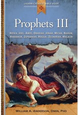 Liguori Publications Prophets III: Hosea, Joel, Amos, Obadiah, Jonah, Micah, Nahum, Habakkuk, Zephaniah, Haggai, Zechariah, Malachi