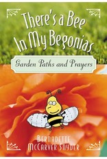 There's a Bee in My Begonias: Garden Paths & Prayers