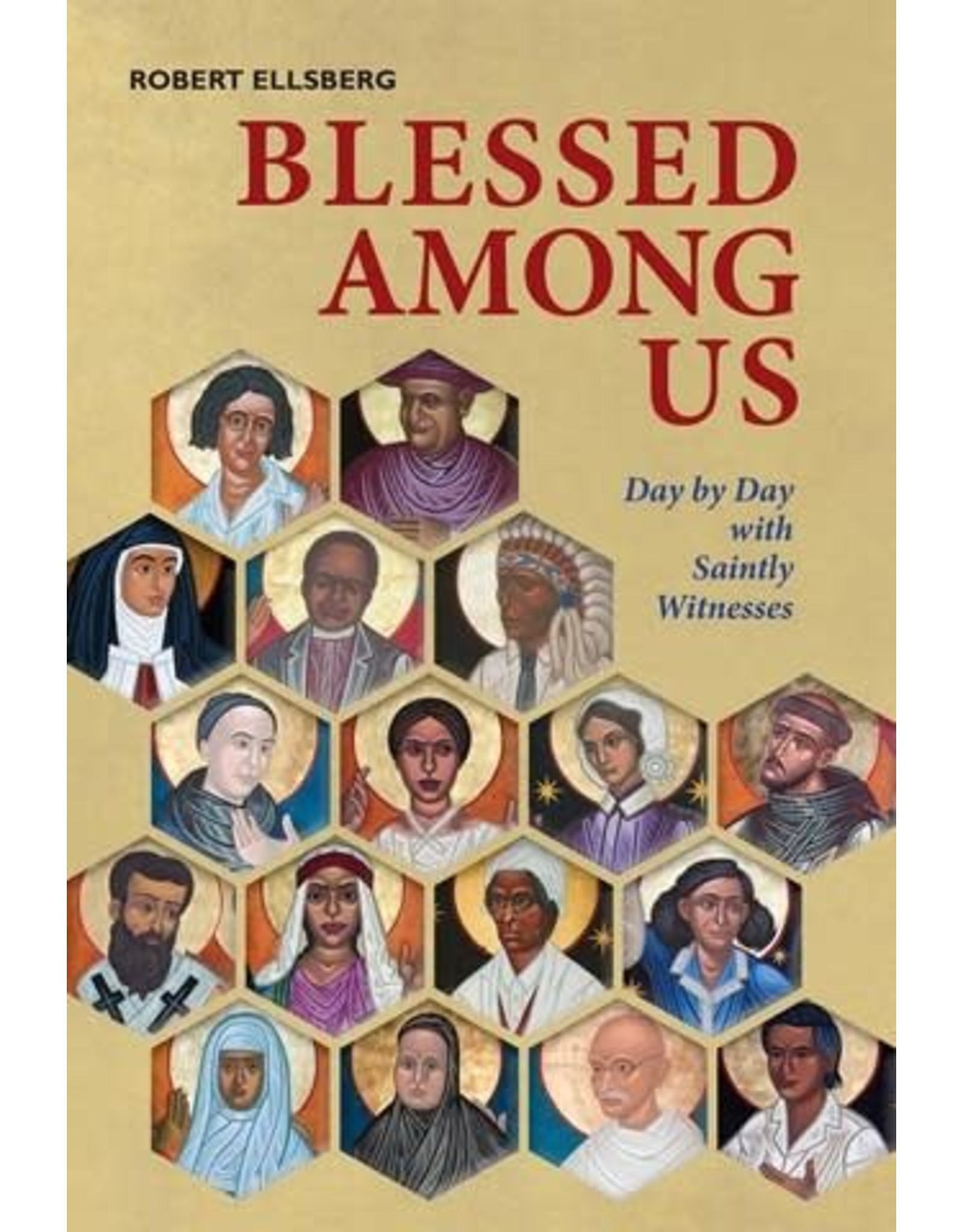 Liturgical Press Blessed Among Us: Day by Day with Saintly Witnesses