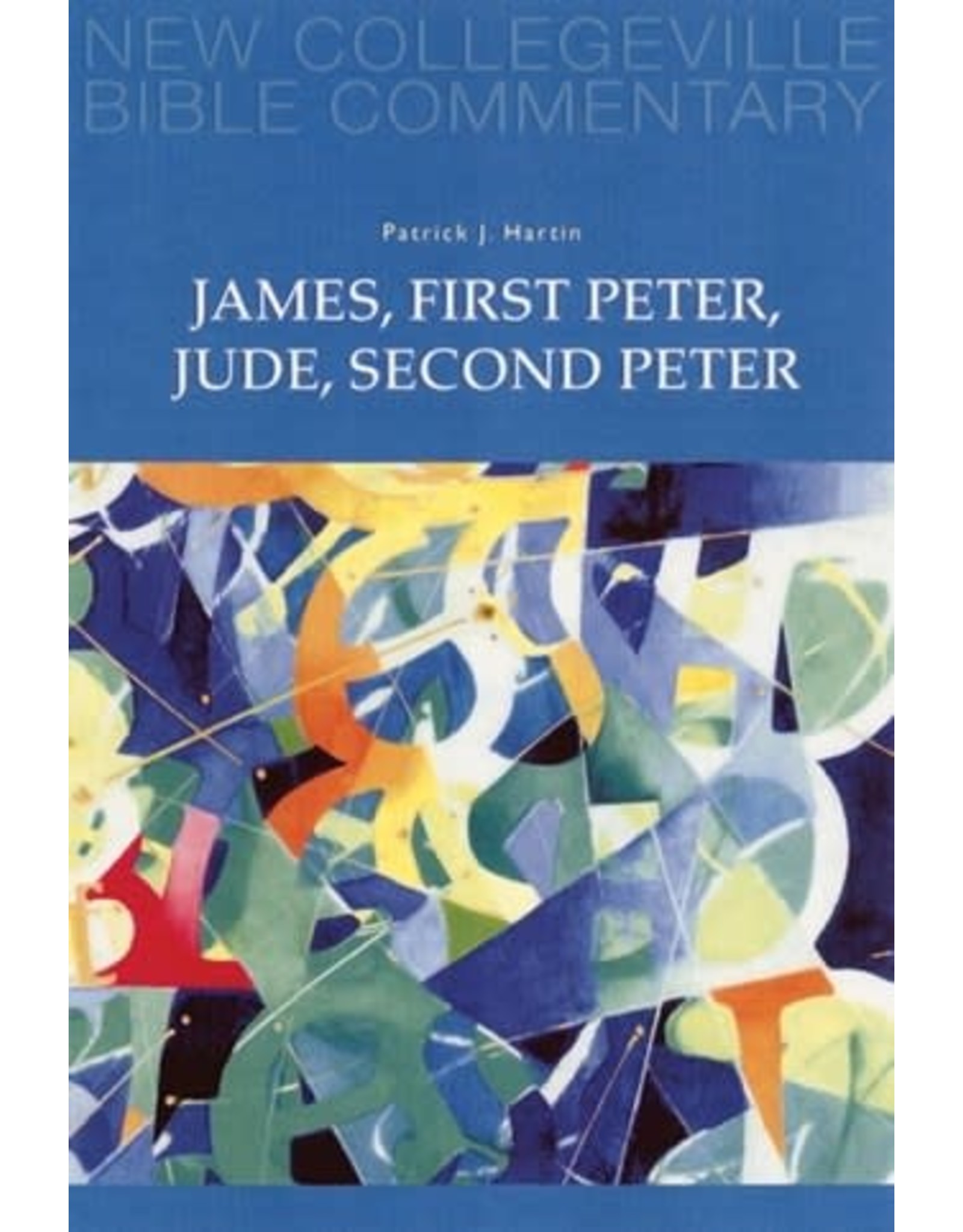 Liturgical Press New Collegeville Bible Commentary: James, First Peter, Jude, Second Peter