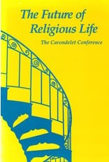 The Future of Religious Life: The Carondelet Conference