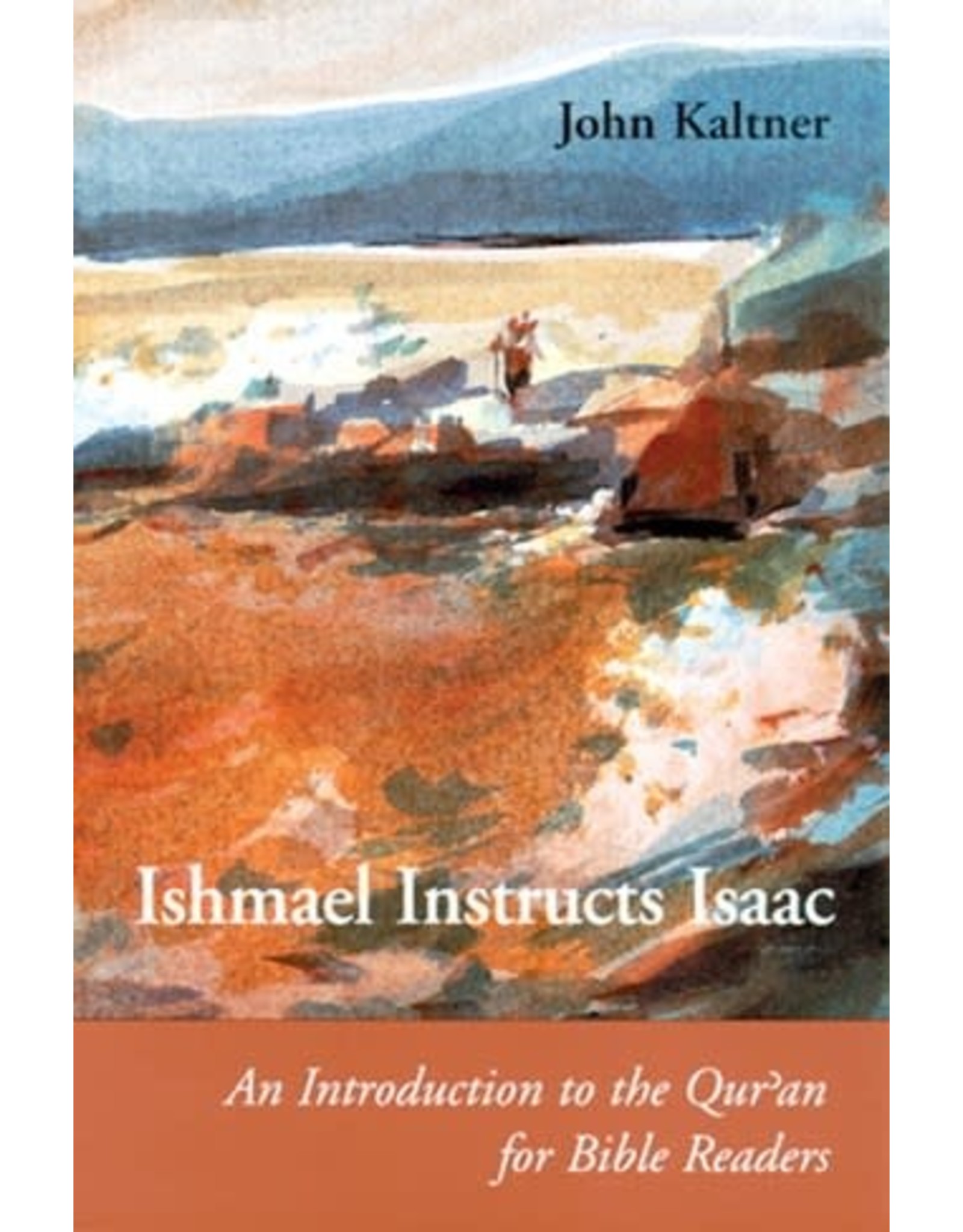 Liturgical Press Ishmael Instructs Isaac: An Introduction to the Qur'an for Bible Readers