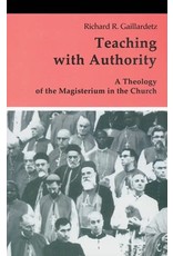 Liturgical Press Teaching with Authority: A Theology of the Magisterium in the Church