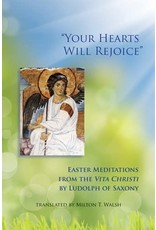 Cistercian Publications "Your Hearts Will Rejoice" Easter Meditations from the Vita Christi